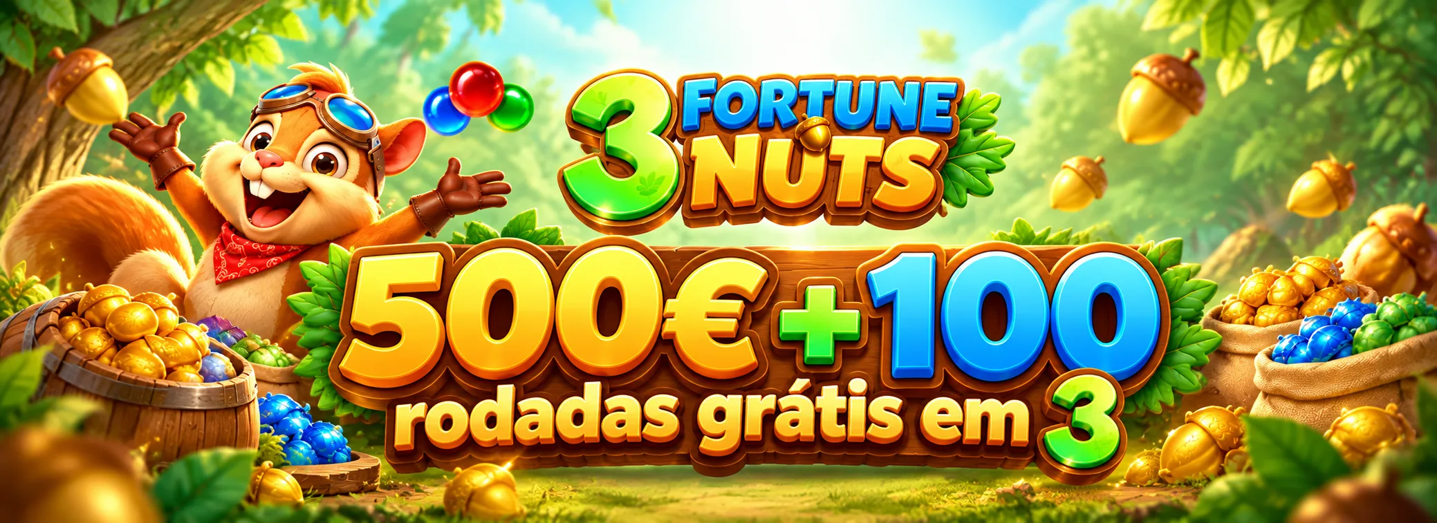 100% até 500€ mais 100 rodadas grátis em 3 Fortune Nuts